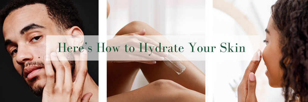 Here's How to Hydrate Your Skin