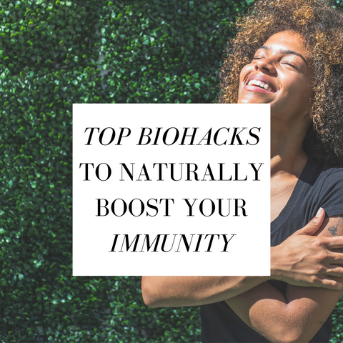Top biohacks to naturally boost your immunity