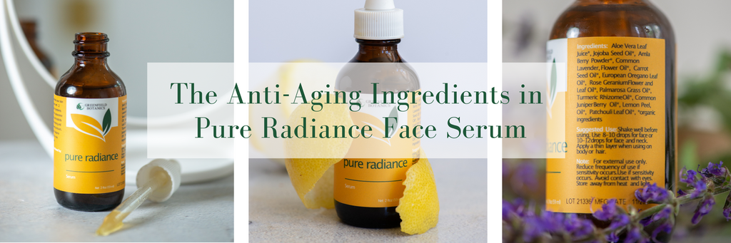 The Anti-Aging Ingredients in Greenfield Botanics Pure Radiance Face Serum