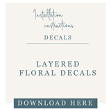 Layered Floral Decal Installation Instructions