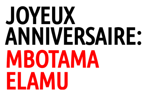 Joyeux Anniversaire: Mbotama Elamu