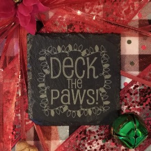 Pet Themed slate Coaster, engraved with "Deck the Paws" and holiday lights design. pets, cats, dogs, pet lovers gifts, present, holiday fun, fur baby housewarming gift
