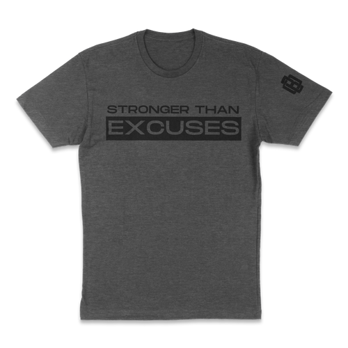 Stronger than Excuses Tee