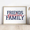 Friends Family Freedom Printable