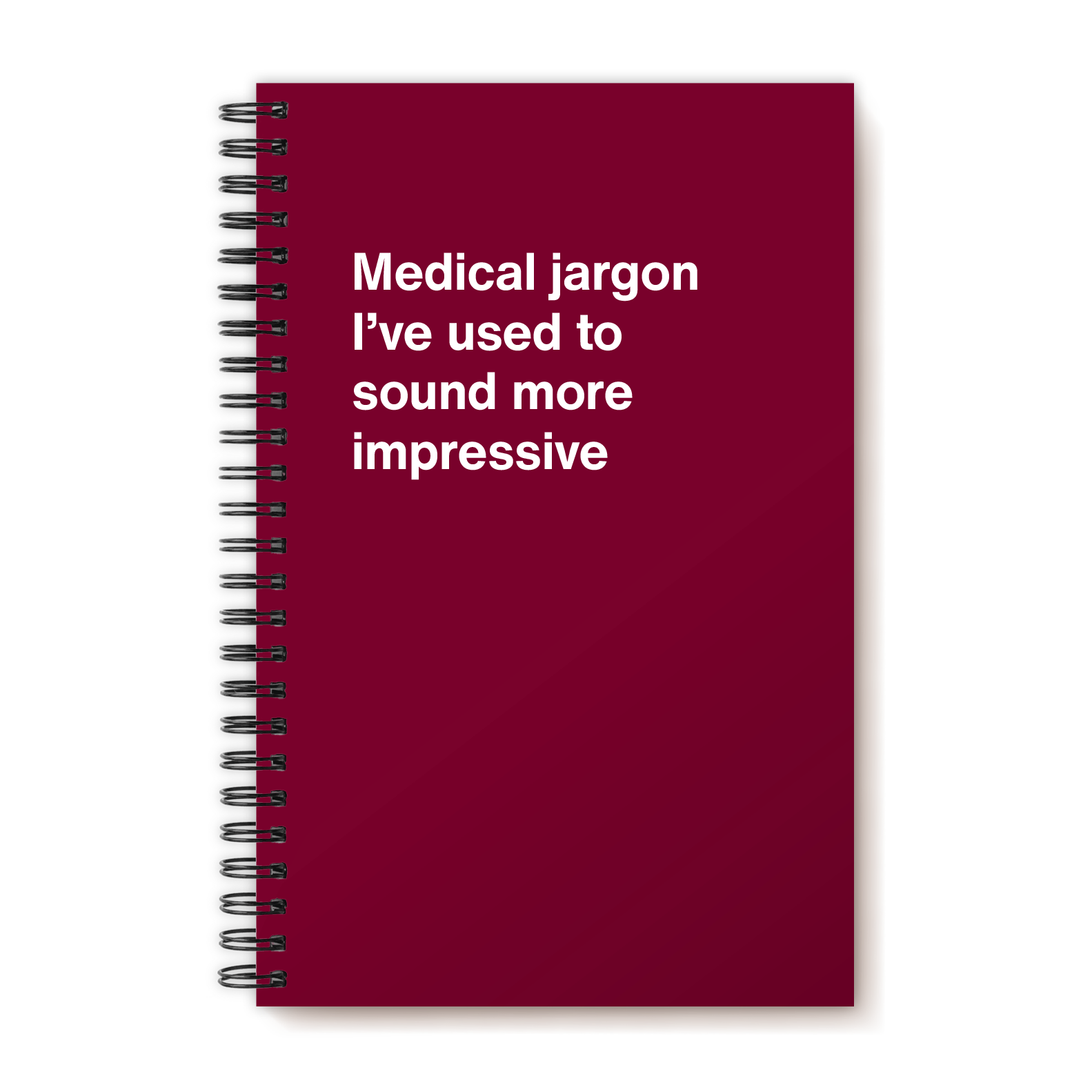 Medical jargon I’ve used to sound more impressive - WTF Notebooks UK product image