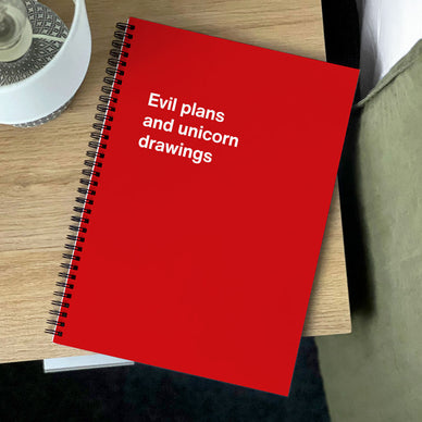 Evil plans and unicorn drawings