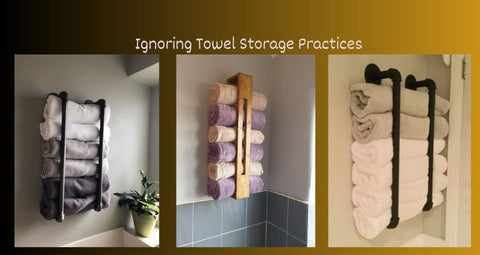 Ignoring Towel Storage Practices
