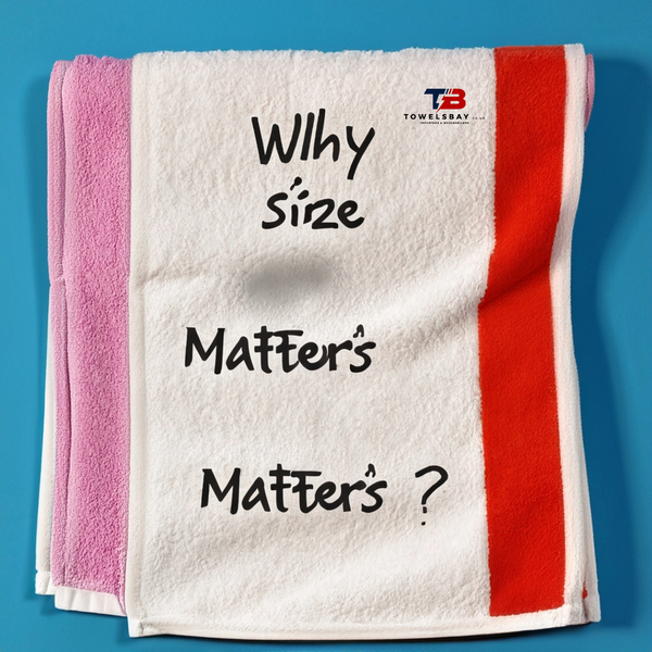 Why Size Matters: Decoding Towel Dimensions and Their Uses
