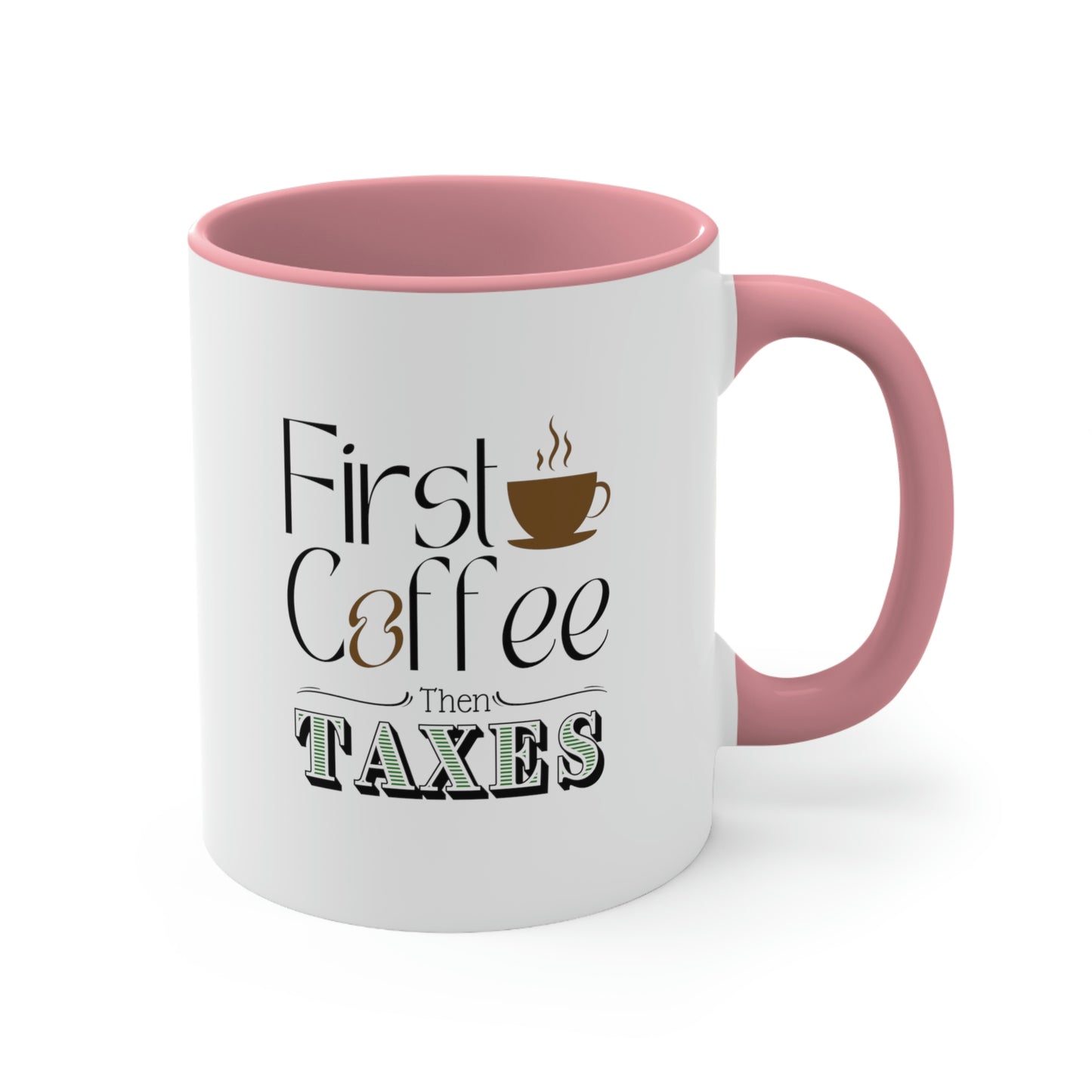 First Coffee Then Taxes | Accountant Coffee Mug