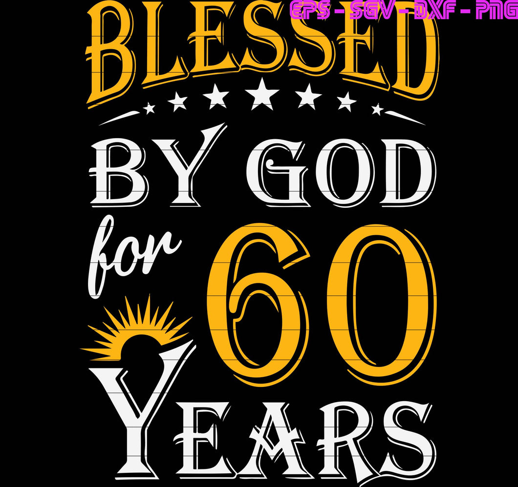 Download Vintage Blessed By God For 60 Years Happy 60th Birthday Svg File Quot Hanasvg