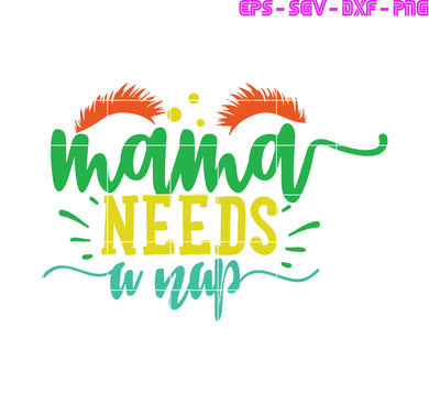 Free Free Mama Needs A Nap Svg 942 SVG PNG EPS DXF File