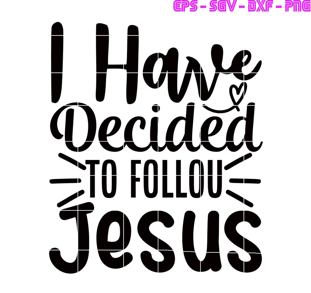 I Have Decided To Follow Jesus Svg Png Eps Dxf Digital Download Hanasvg