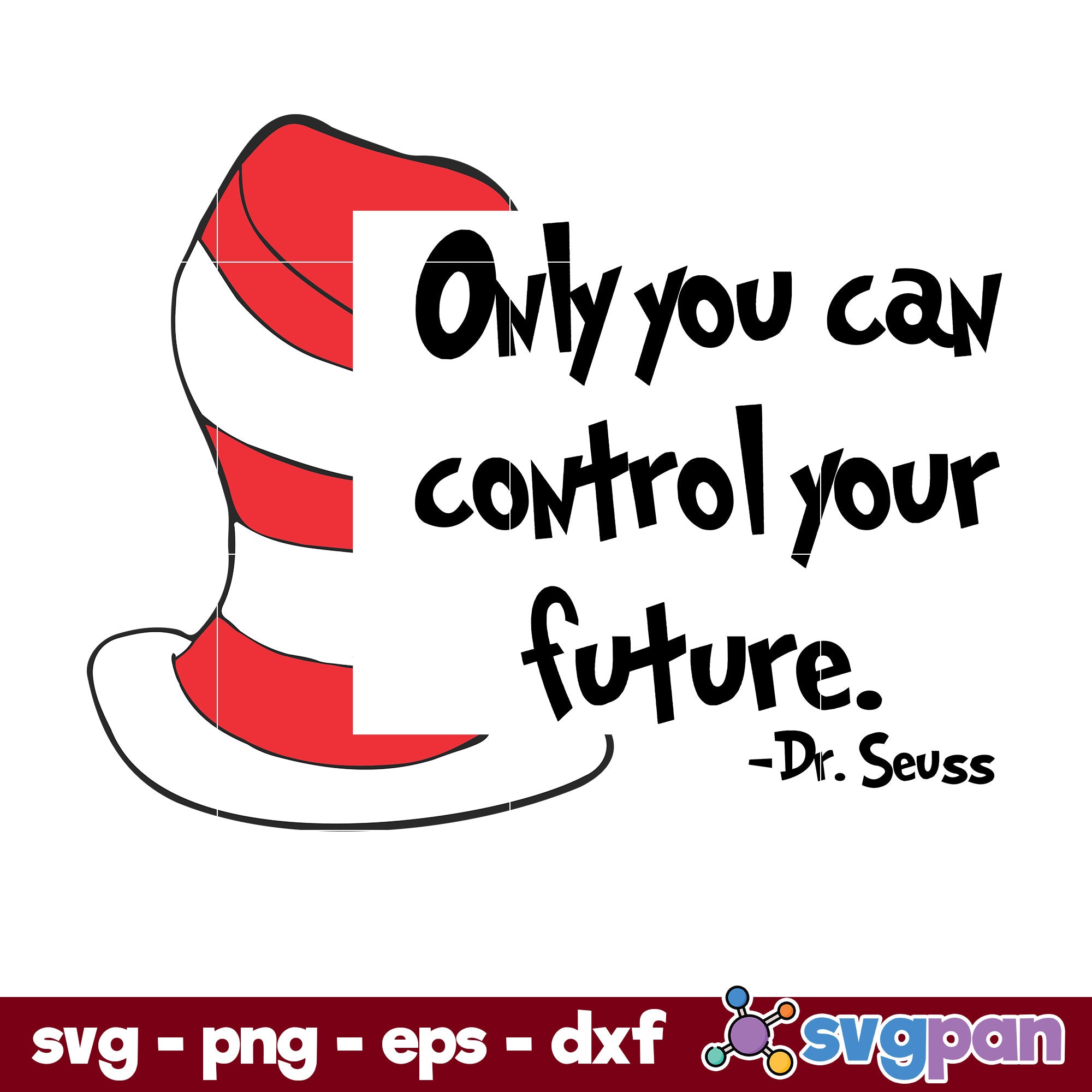 Only You Can Control Your Future SVG, Dr Seuss SVG File – svgpan