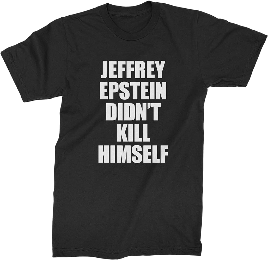 Conspiracy T-shirt: Epstein Didn't Kill Himself Shirt
