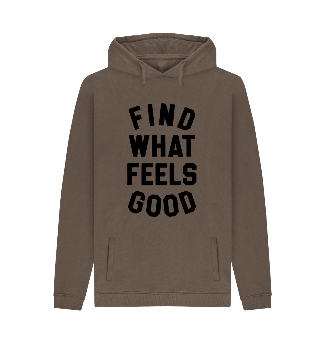 Find What Feels Good Sweatshirt: Self-Discovery Message
