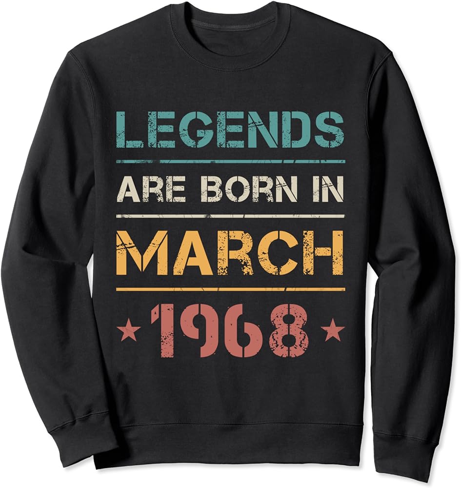 Legends Are Born In March Sweatshirt: March Birthday Pride