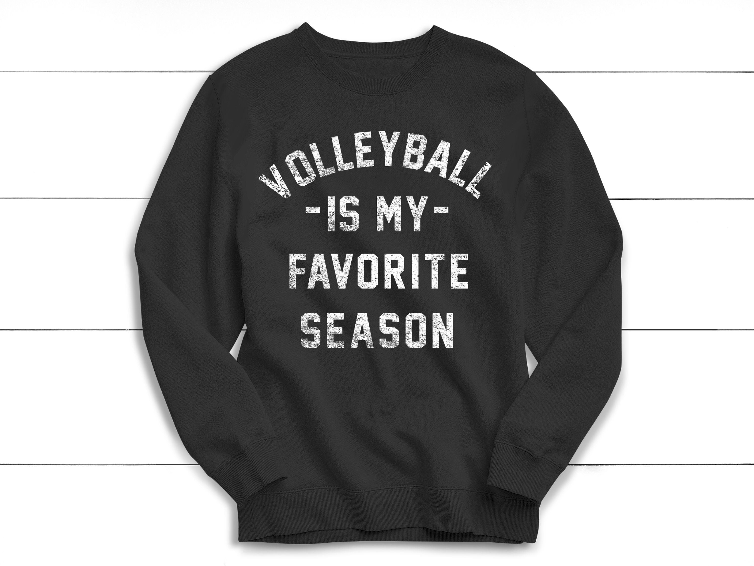 Volleyball Is My Favorite Season Sweatshirt: Sports Season Fan