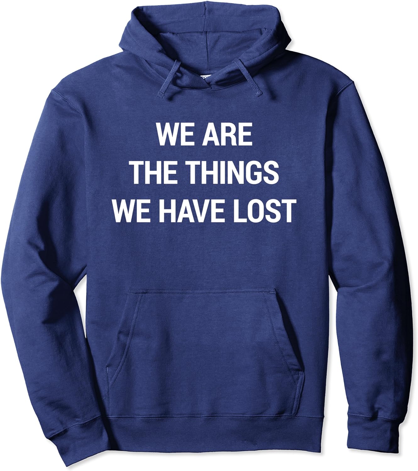 We Are The Things We Have Lost Hoodie: Reflect On Nostalgia And Memory With Thoughtful Fashion