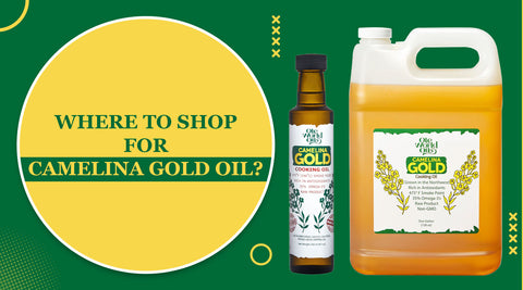 Where to Shop for Camelina Gold Oil?