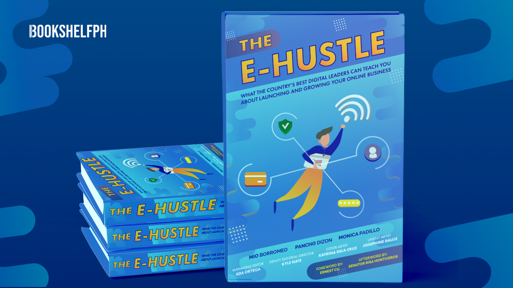 The E-Hustle: What the Country's Best Digital Leaders Can Teach You About Launching and Growing Your Online Business