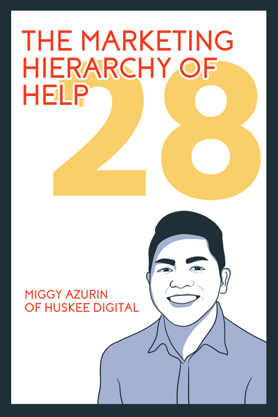 The Evangelists’ Chapter 28, entitled: “The Marketing Hierarchy of Help'' featuring Miggy Azurin, the Managing Partner of Huskee Digital.