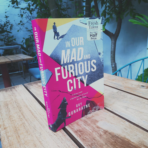 In Our Mad And Furious City by Guy Gunaratne