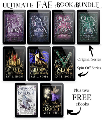 The Ultimate Fae Book Bundle includes: The Fae of Bitter Thorn (original series), Fae and Crystal Thorns (spin off series), plus 2 FREE eBooks titles Dragon of Fairfrost and Nutcracker of Crystalfall.