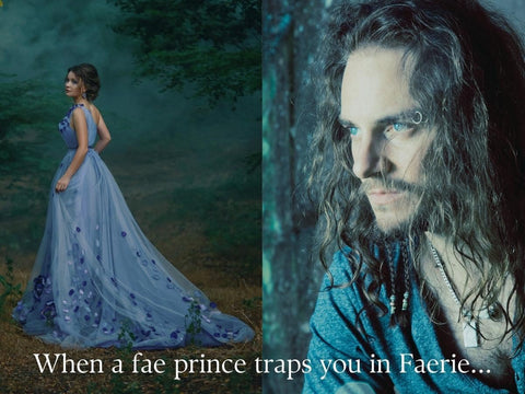 When a fae prince traps you in Faerie...