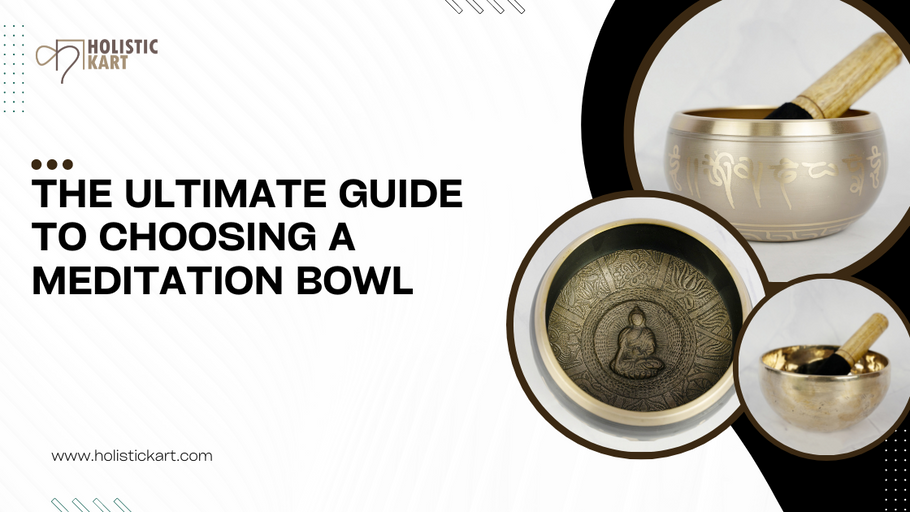 The Ultimate Guide to Choosing a Meditation Bowl