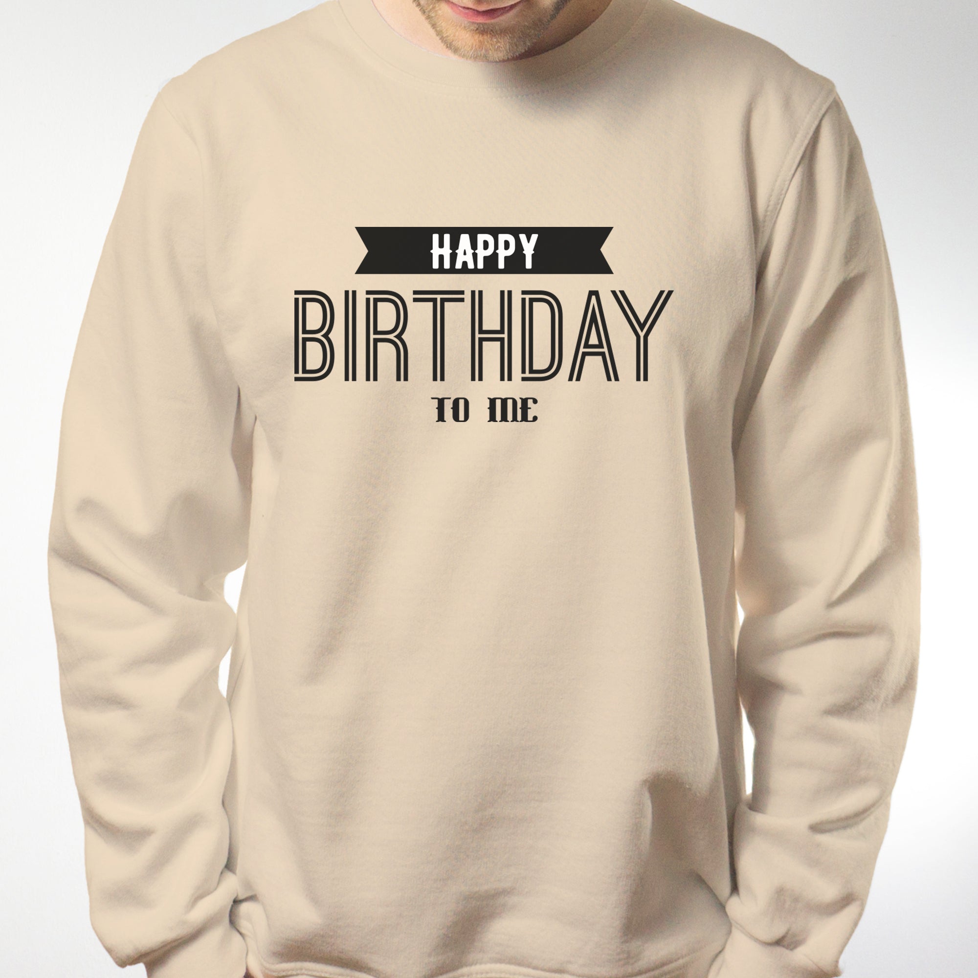 Happy Birthday To Me II, Birthday Unisex Sweatshirt, Custom Sweatshirt, Personalized Sweatshirt