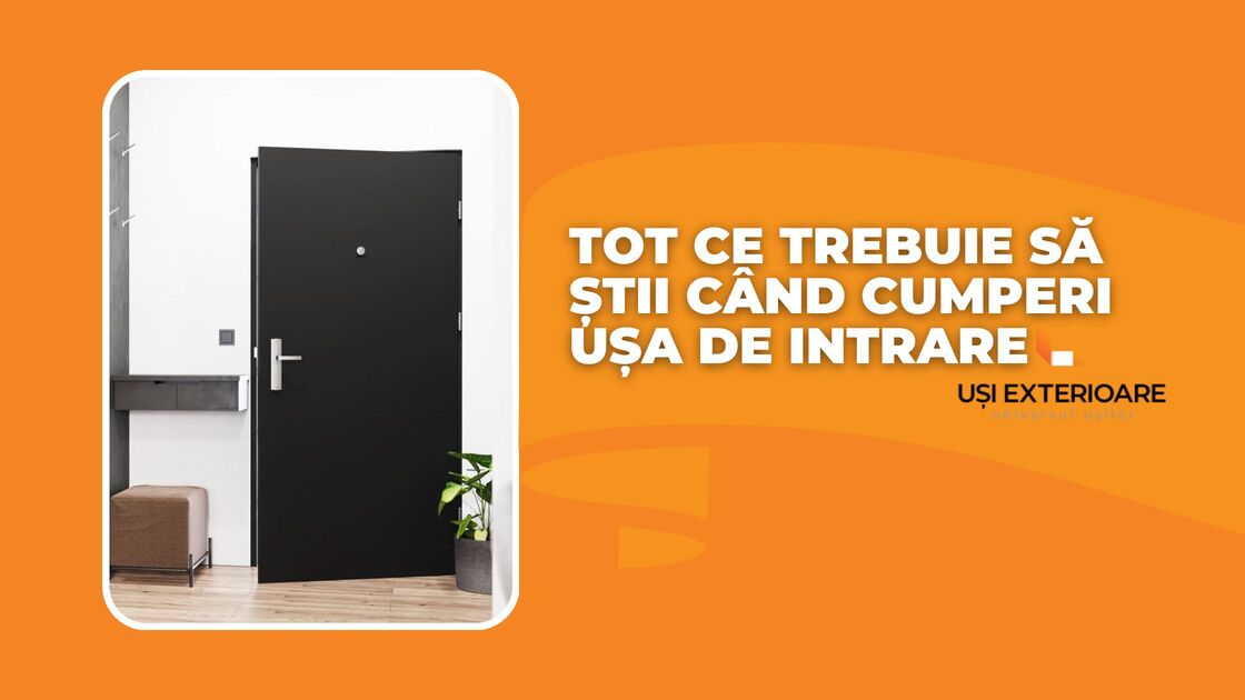 Tot ce trebuie sa stii cand cumperi usa de intrare