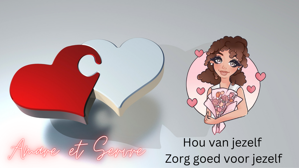 Amare et Servire: Hou van je zelf en zorg goed voor jezelf