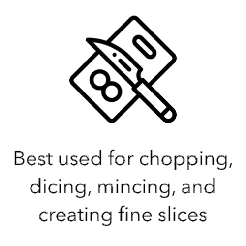 Best used for chopping, dicing, mincing, and creating fine slices