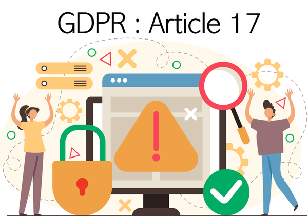 GDPR : Article 17 - Right To Erasure (Right To Be Forgotten)