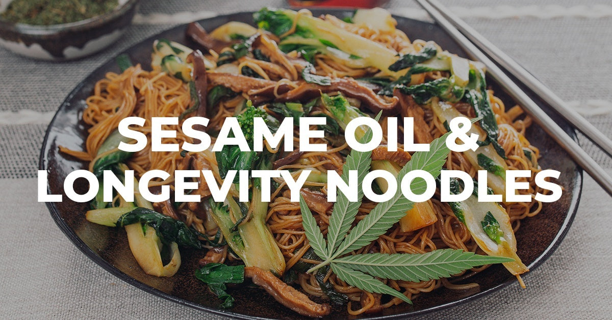 cannabis infused sesame oil and longevity noodles