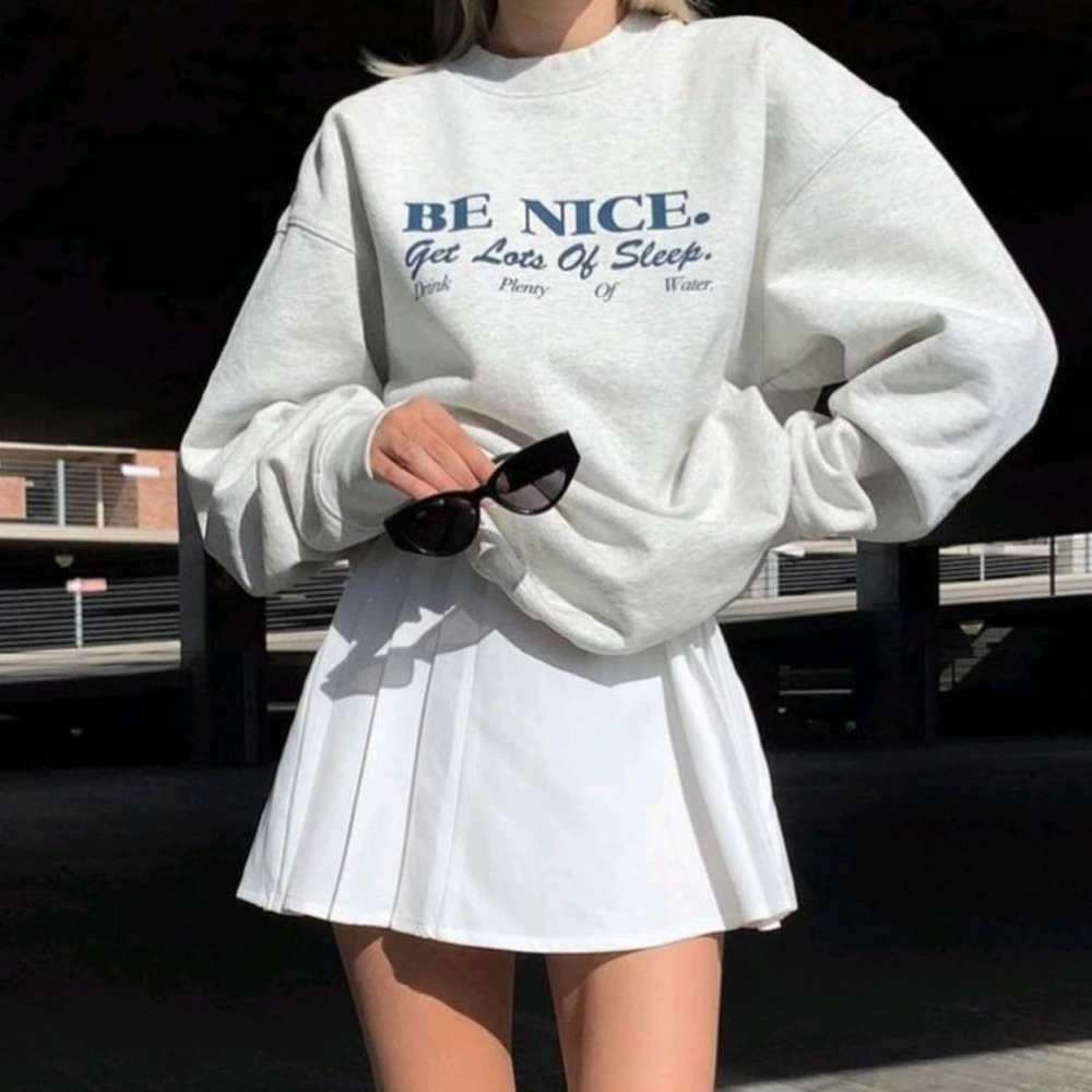 Be Nice Get Lots Of Sleep Drink Plenty Of Water Sweatshirt