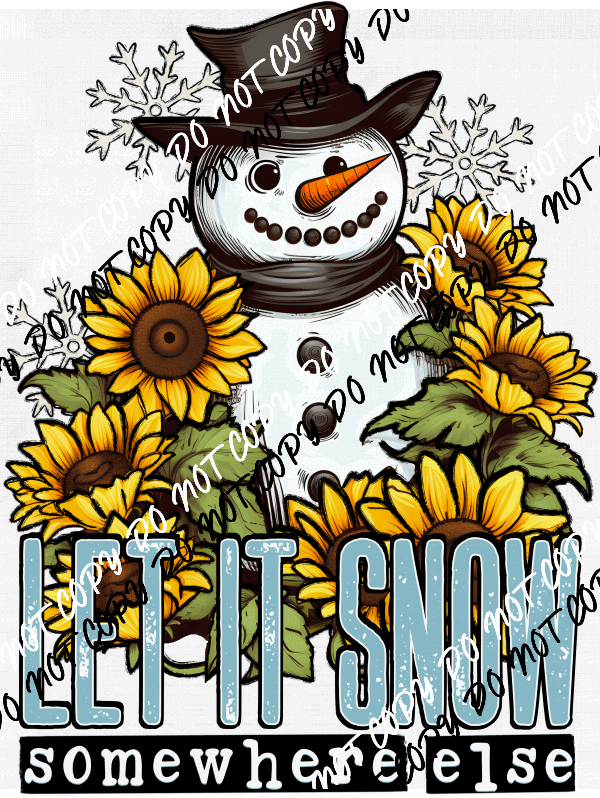 Let it Snow Somewhere Else DTF Transfer
