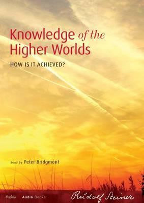 Knowledge of the Higher Worlds: How Is It Achieved? (CW 10) - Meadow Lark Store