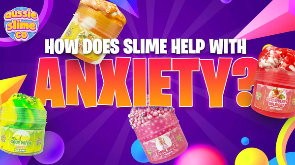 How does slime help with anxiety?