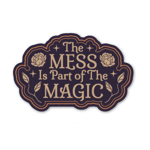 The Mess Is Part Of The Magic Sticker - FunClubWholesale