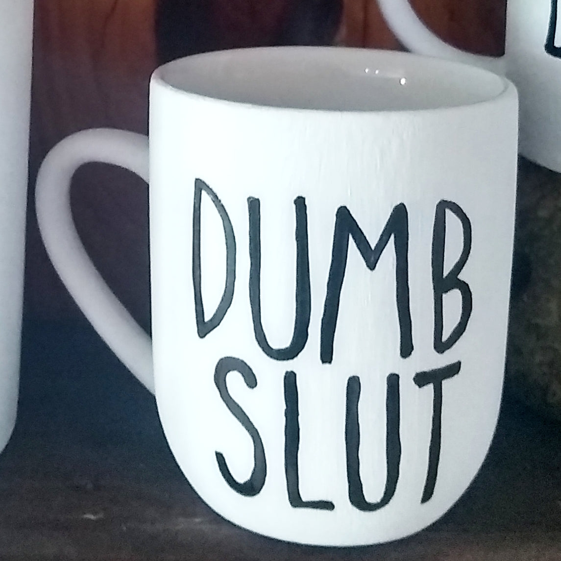 Dumb Slut Mug Stae Dumb