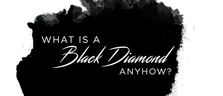 What is a Black Diamond Anyhow?