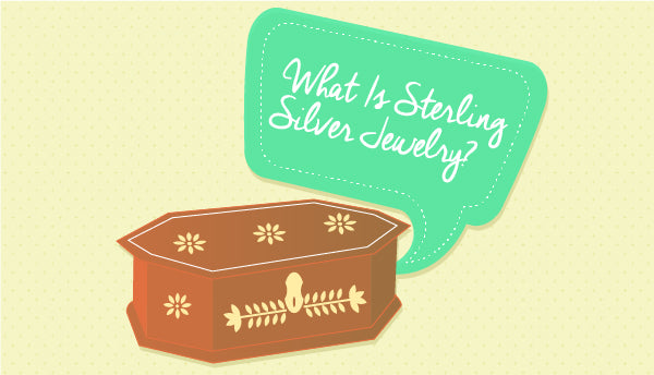What Is Sterling Silver Jewelry?