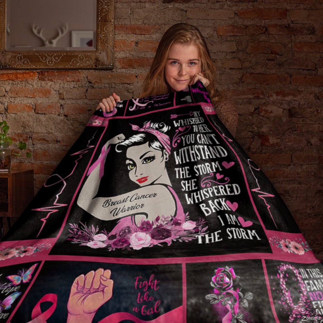 Breast Cancer Blanket, Strong Powerful Breast Cancer Warrior, Fight Like A Girl, They Whisper To Her, I Am The Storm