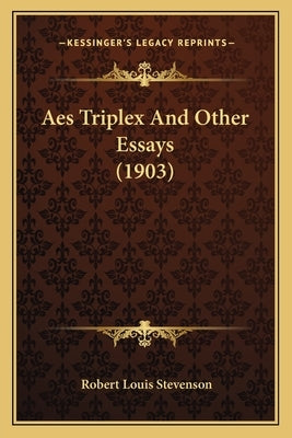 Aes Triplex And Other Essays (1903)