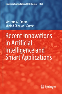 Recent Innovations in Artificial Intelligence and Smart Applications
