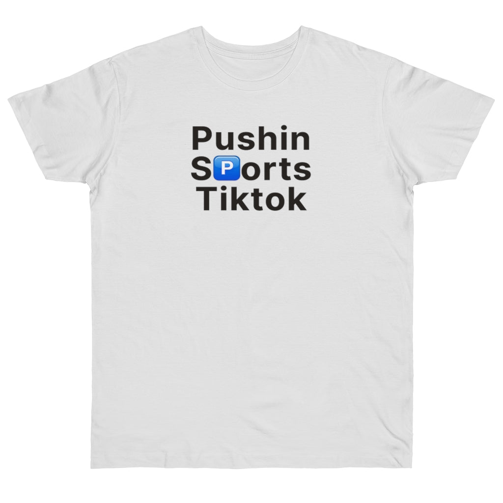 Pushin Sports TikTok Shirt