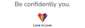 Be Confidently you, Love is Love