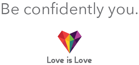 Be Confidently you, Love is Love