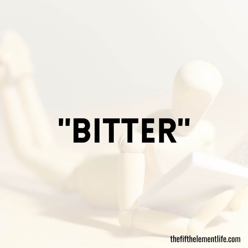 "Bitter"
